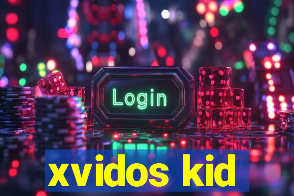 xvidos kid